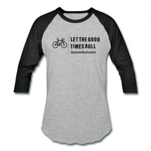 Good Times Roll Bike- baseball T