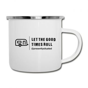 Let The Good Times Roll Trailer Camper Mug