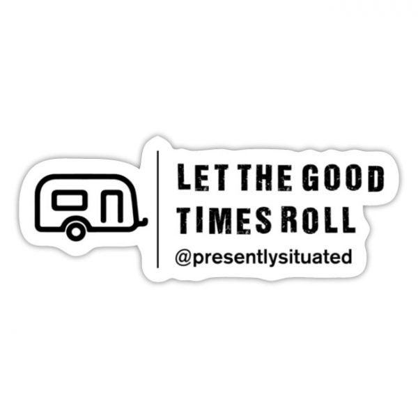 Let The Good Times Roll Trailer Sticker
